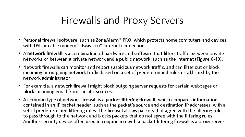 Firewalls and Proxy Servers • Personal firewall software, such as Zone. Alarm® PRO, which