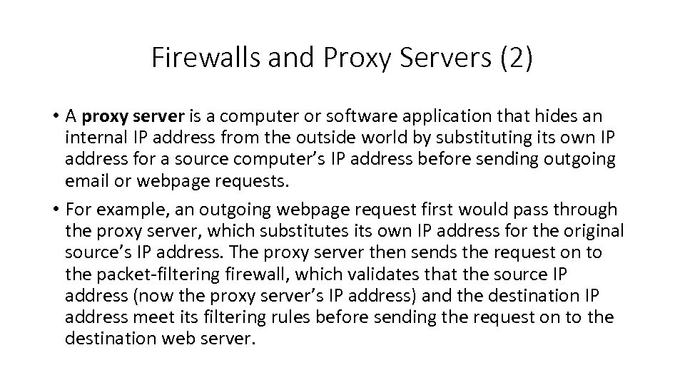 Firewalls and Proxy Servers (2) • A proxy server is a computer or software