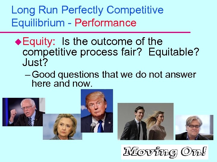 Long Run Perfectly Competitive Equilibrium - Performance u. Equity: Is the outcome of the