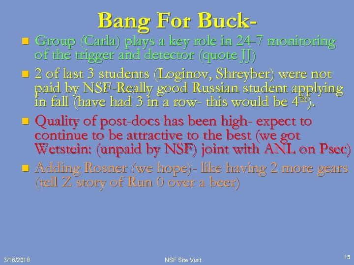 Bang For Buck- Group (Carla) plays a key role in 24 -7 monitoring of