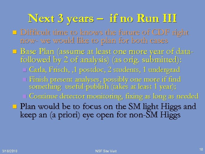 Next 3 years – if no Run III Difficult time to knows the future