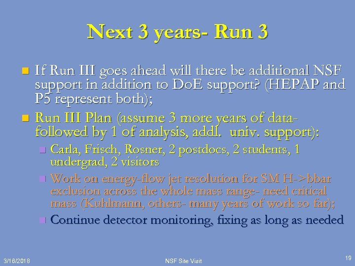 Next 3 years- Run 3 If Run III goes ahead will there be additional