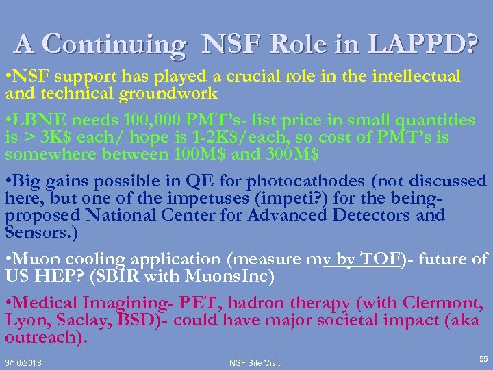 A Continuing NSF Role in LAPPD? • NSF support has played a crucial role