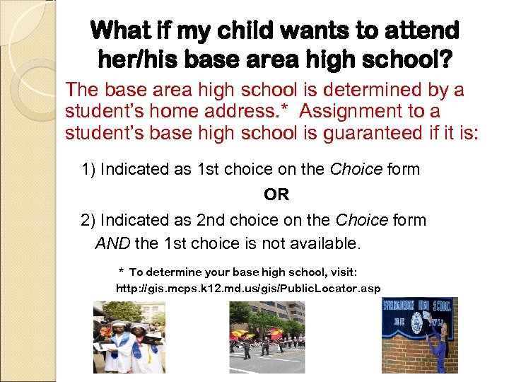 What if my child wants to attend her/his base area high school? The base