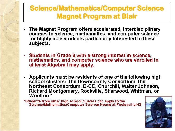 Science/Mathematics/Computer Science Magnet Program at Blair • The Magnet Program offers accelerated, interdisciplinary courses