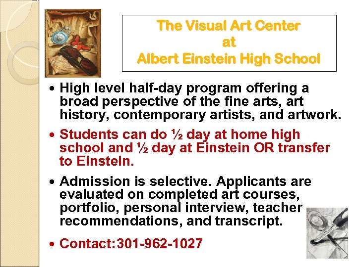 The Visual Art Center at Albert Einstein High School High level half-day program offering