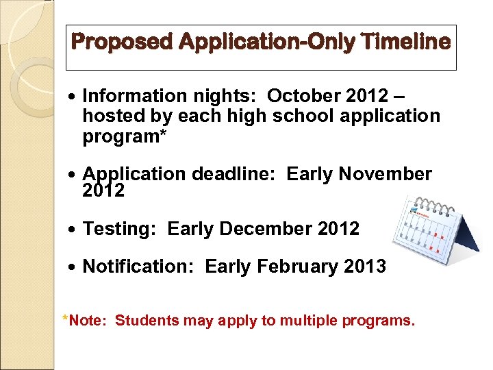 Proposed Application-Only Timeline Information nights: October 2012 – hosted by each high school application