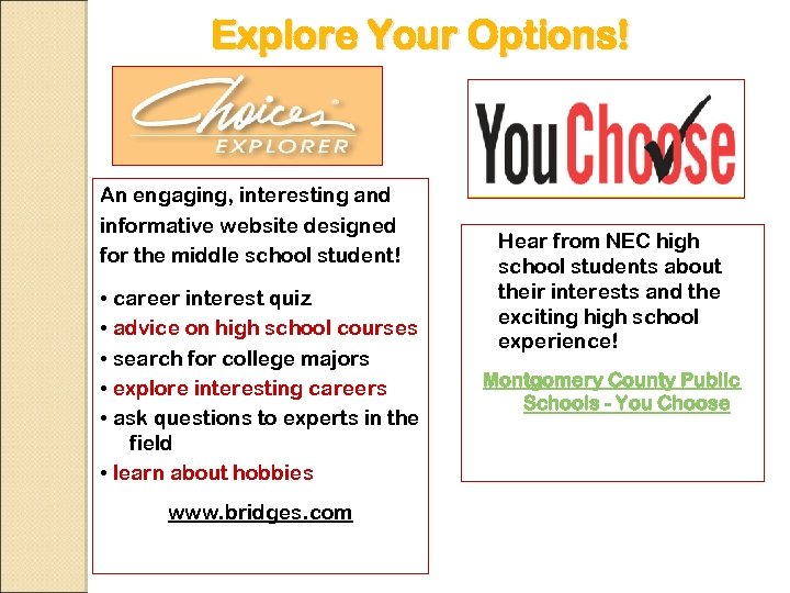 Explore Your Options! An engaging, interesting and informative website designed for the middle school