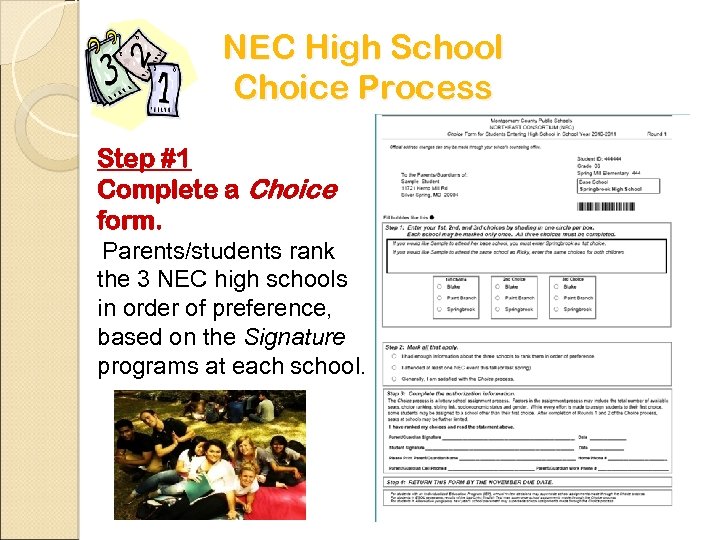NEC High School Choice Process Step #1 Complete a Choice form. Parents/students rank the