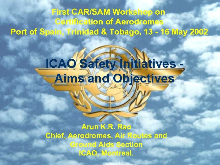 First CAR/SAM Workshop on Certification of Aerodromes Port of Spain, Trinidad & Tobago, 13