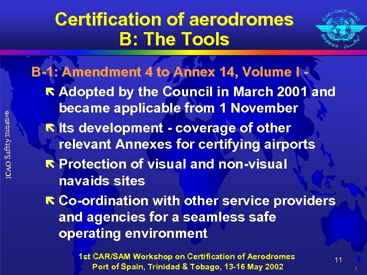 ICAO Safety Initiative Certification of aerodromes B: The Tools B-1: Amendment 4 to Annex