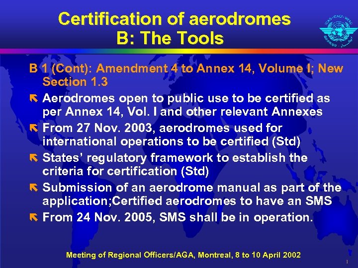 Certification of aerodromes B: The Tools B 1 (Cont): Amendment 4 to Annex 14,