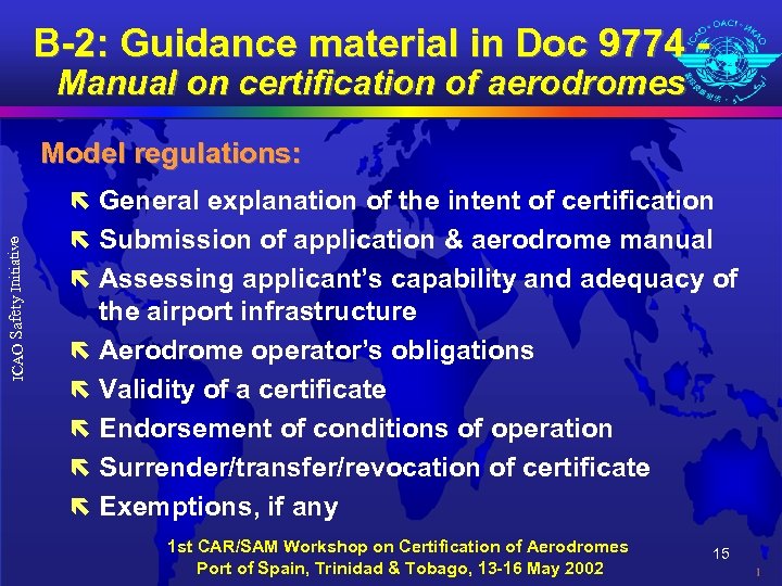 B-2: Guidance material in Doc 9774 Manual on certification of aerodromes Model regulations: ICAO
