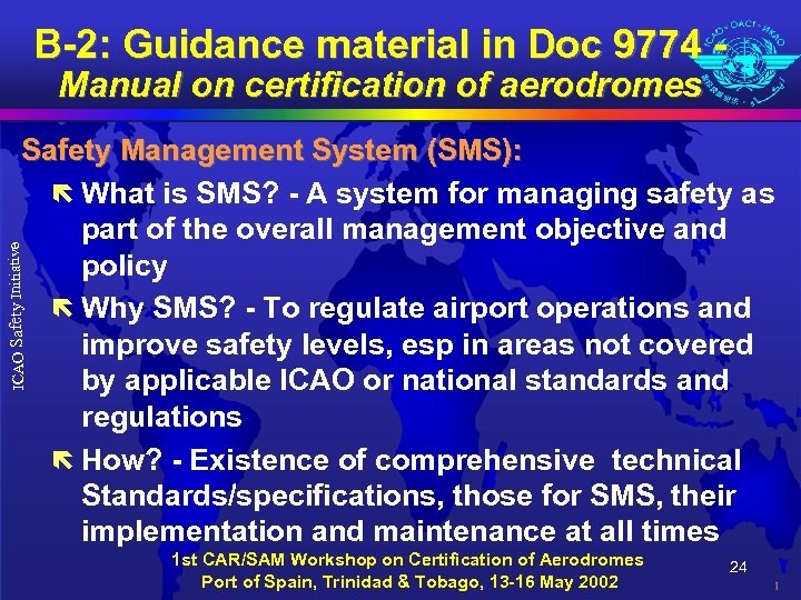 B-2: Guidance material in Doc 9774 Manual on certification of aerodromes ICAO Safety Initiative