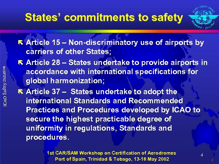 States’ commitments to safety ICAO Safety Initiative ë Article 15 – Non-discriminatory use of