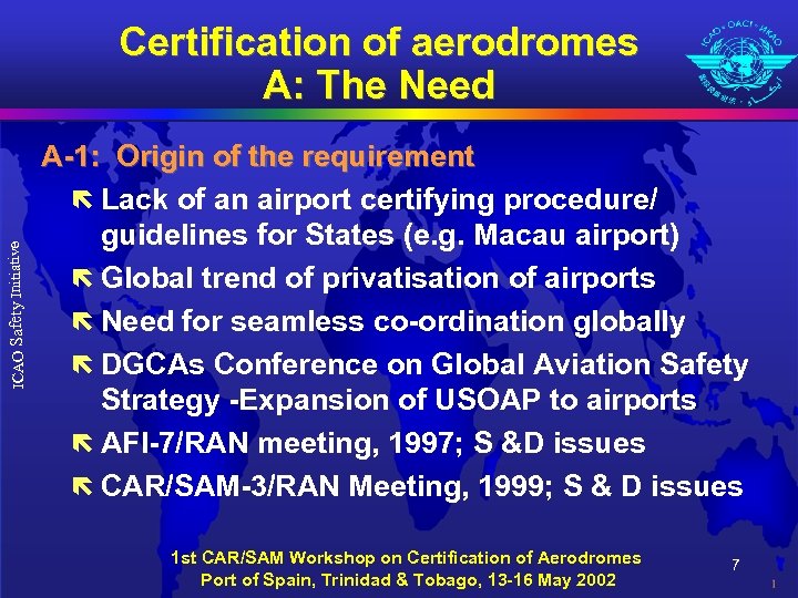 ICAO Safety Initiative Certification of aerodromes A: The Need A-1: Origin of the requirement