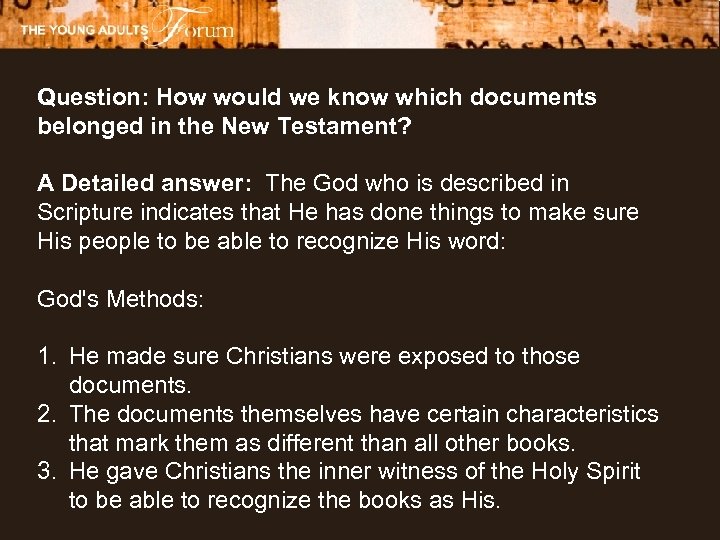 Question: How would we know which documents belonged in the New Testament? A Detailed