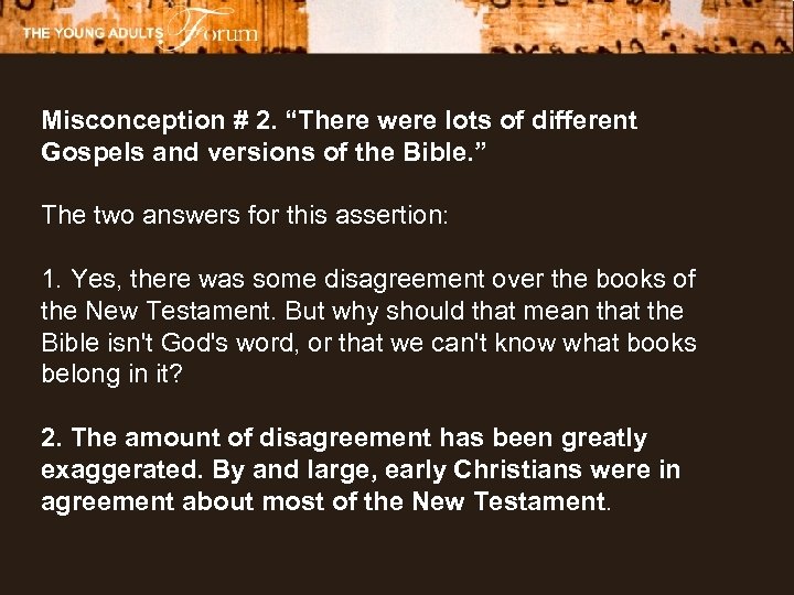 Misconception # 2. “There were lots of different Gospels and versions of the Bible.