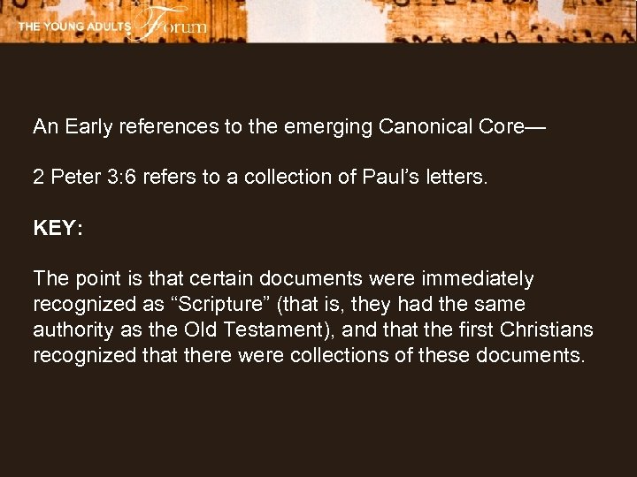 An Early references to the emerging Canonical Core— 2 Peter 3: 6 refers to