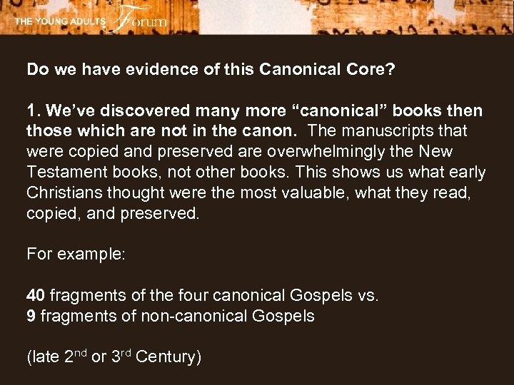 Do we have evidence of this Canonical Core? 1. We’ve discovered many more “canonical”