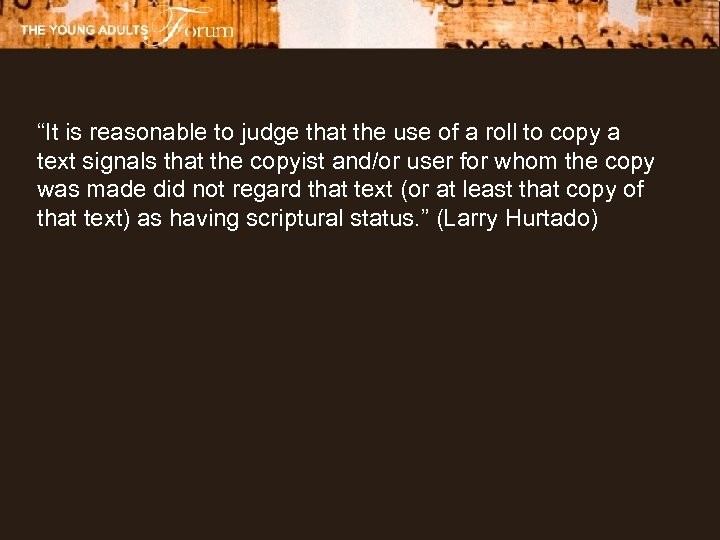  “It is reasonable to judge that the use of a roll to copy