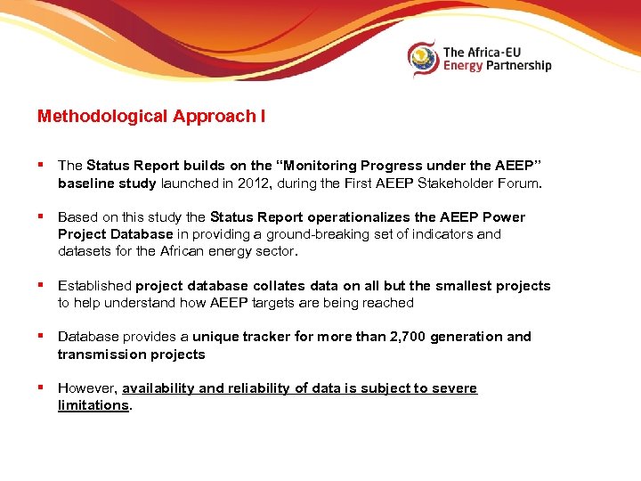 Methodological Approach I § The Status Report builds on the “Monitoring Progress under the