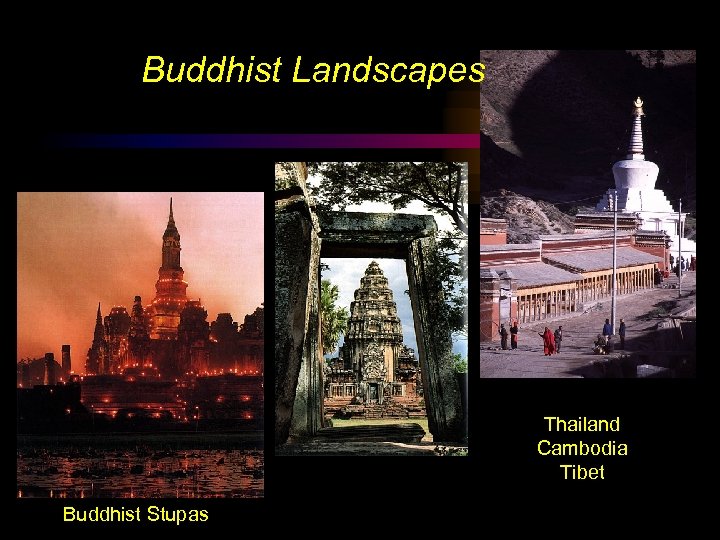 Buddhist Landscapes Thailand Cambodia Tibet Buddhist Stupas 