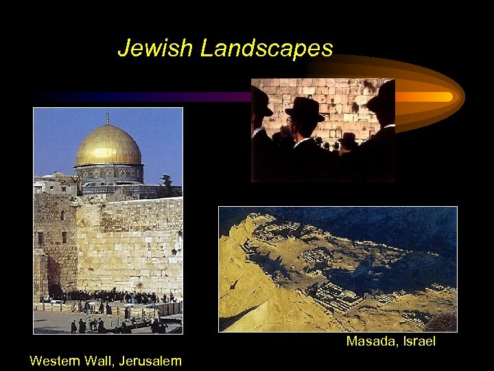 Jewish Landscapes Masada, Israel Western Wall, Jerusalem 