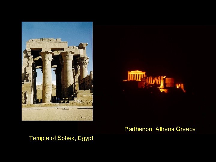 Parthenon, Athens Greece Temple of Sobek, Egypt 