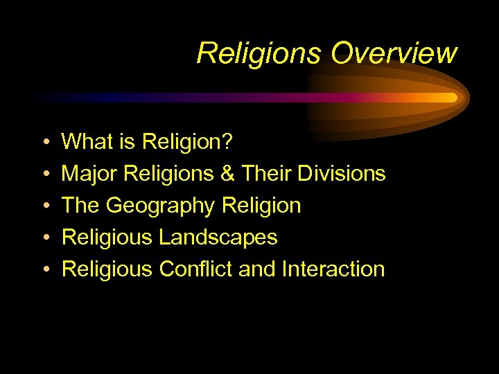 Religions Overview • • • What is Religion? Major Religions & Their Divisions The