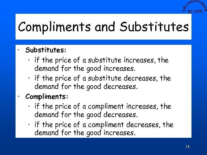 Compliments and Substitutes · Substitutes: · if the price of a substitute increases, the