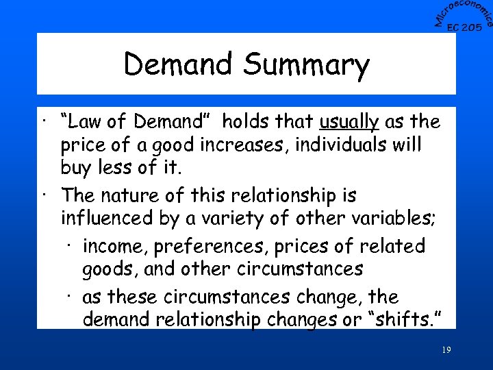 Demand Summary · “Law of Demand” holds that usually as the price of a