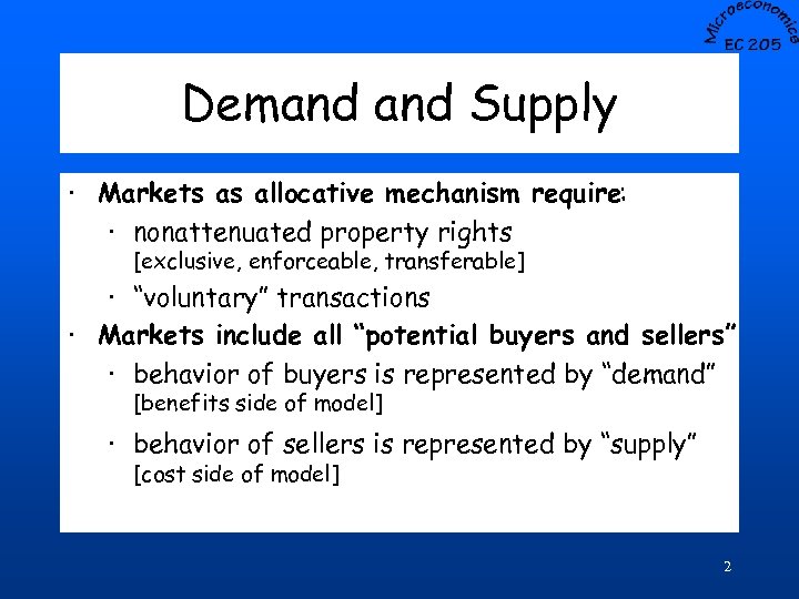 Demand Supply · Markets as allocative mechanism require: · nonattenuated property rights [exclusive, enforceable,