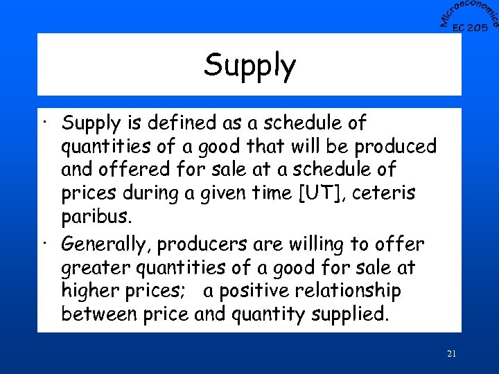 Supply · Supply is defined as a schedule of quantities of a good that