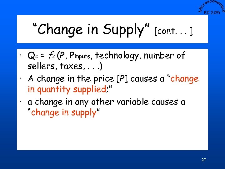 “Change in Supply” [cont. . . ] · Qs = fs (P, Pinputs, technology,