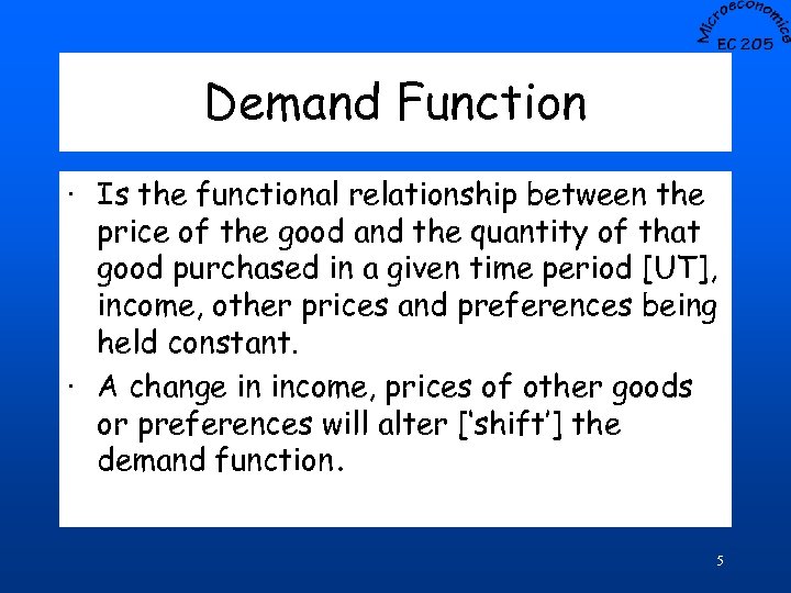 Demand Function · Is the functional relationship between the price of the good and