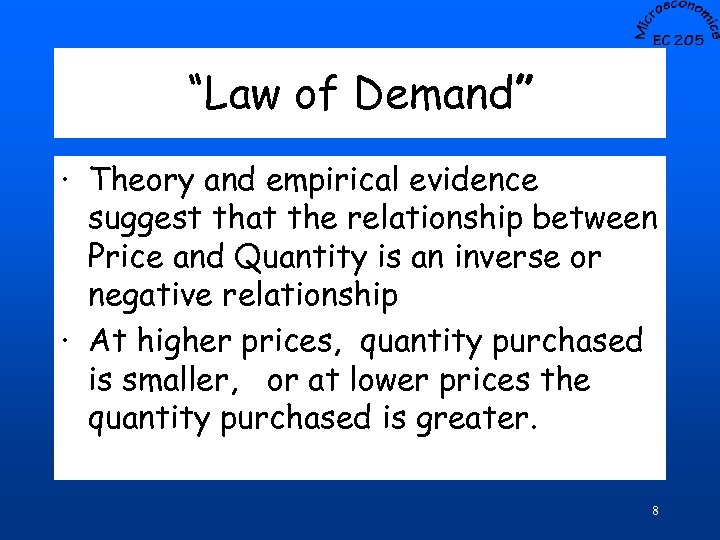“Law of Demand” · Theory and empirical evidence suggest that the relationship between Price