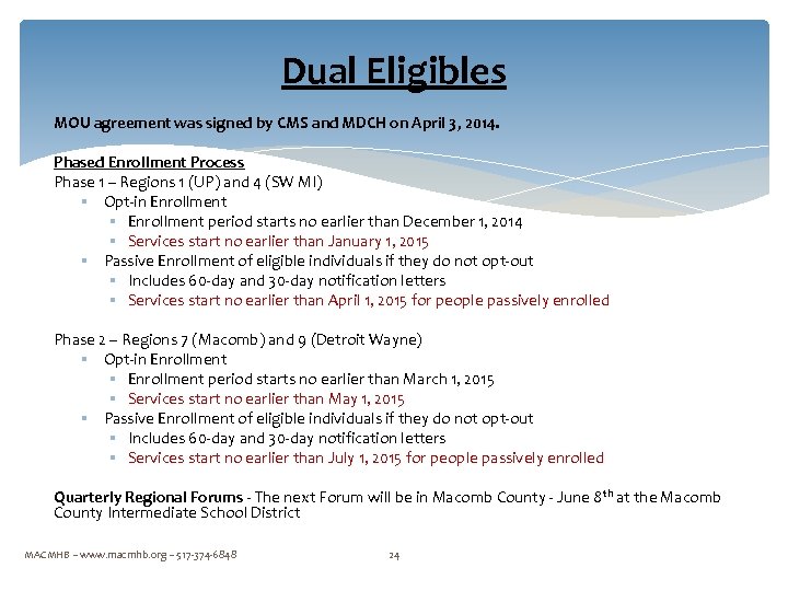 Dual Eligibles MOU agreement was signed by CMS and MDCH on April 3, 2014.