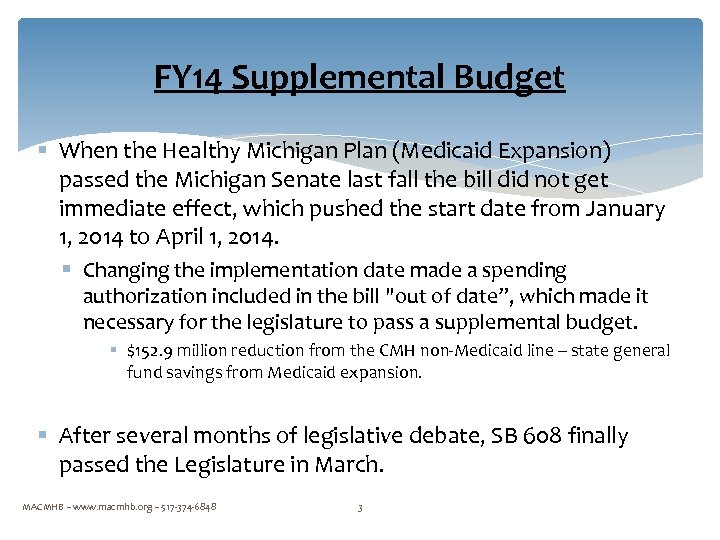 FY 14 Supplemental Budget § When the Healthy Michigan Plan (Medicaid Expansion) passed the