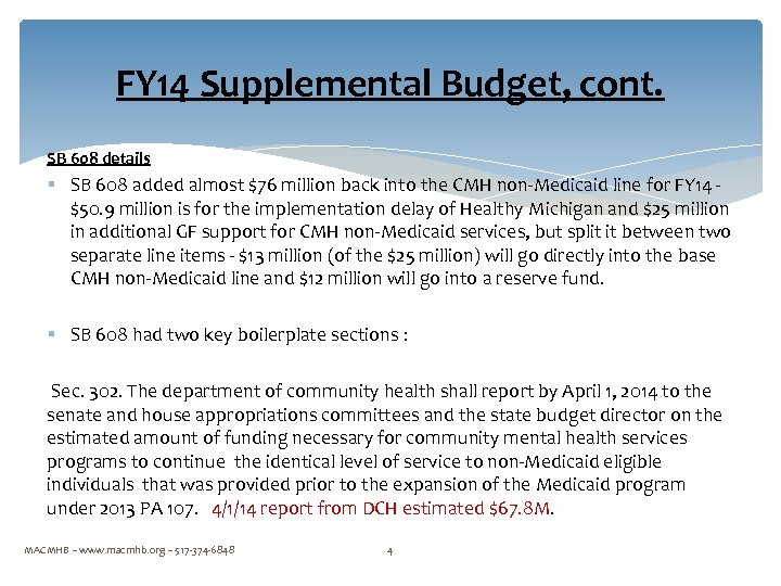 FY 14 Supplemental Budget, cont. SB 608 details § SB 608 added almost $76