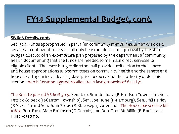FY 14 Supplemental Budget, cont. SB 608 Details, cont. Sec. 304. Funds appropriated in