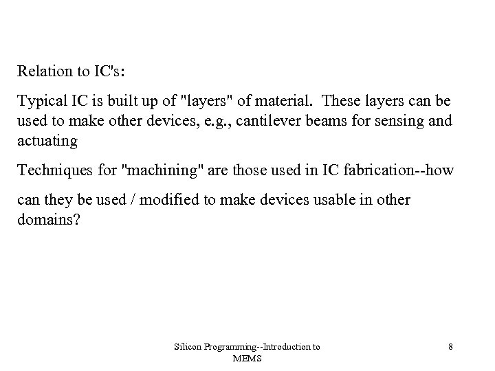 Relation to IC's: Typical IC is built up of 