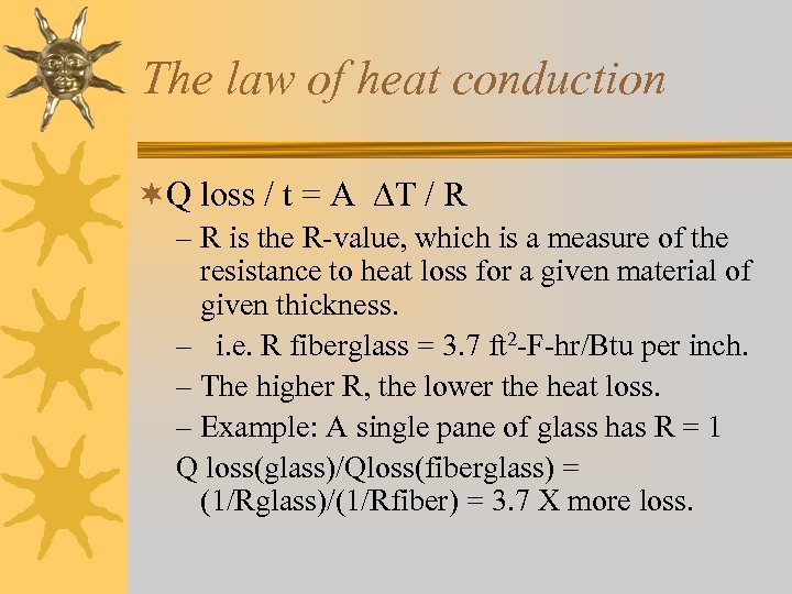 The law of heat conduction ¬Q loss / t = A T / R