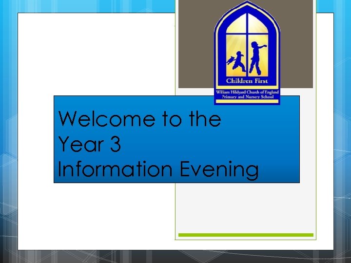 Welcome to the Year 3 Information Evening 