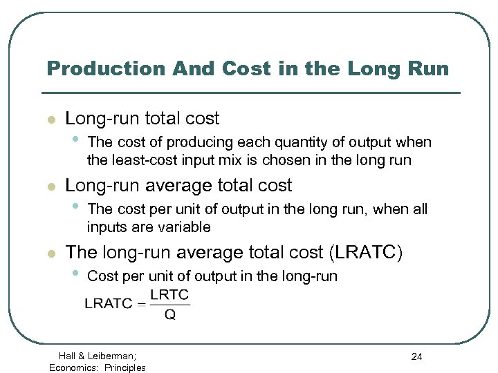 Production And Cost in the Long Run l l l Long-run total cost •