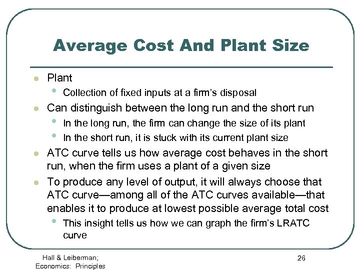 Average Cost And Plant Size l l Plant • Collection of fixed inputs at