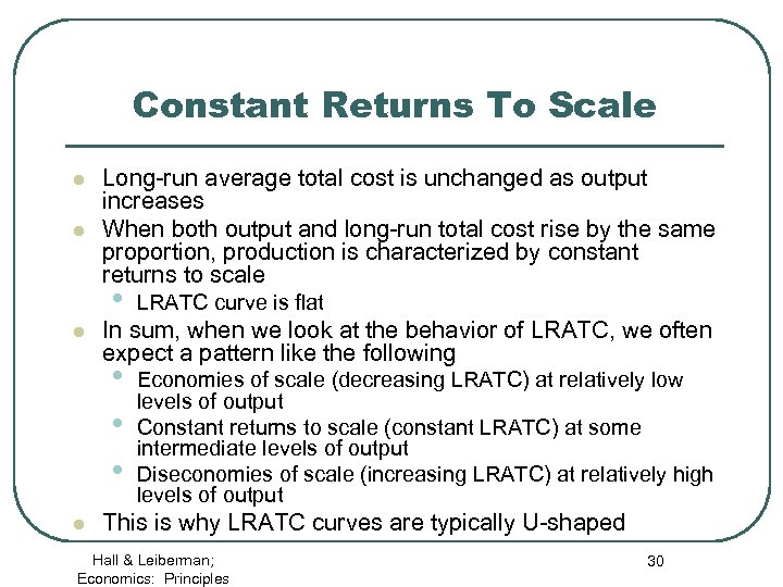 Constant Returns To Scale l l Long-run average total cost is unchanged as output