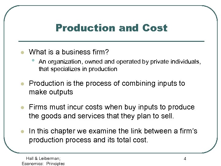 Production and Cost l What is a business firm? • An organization, owned and