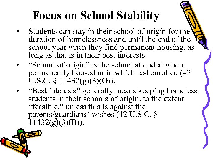 Focus on School Stability • • • Students can stay in their school of