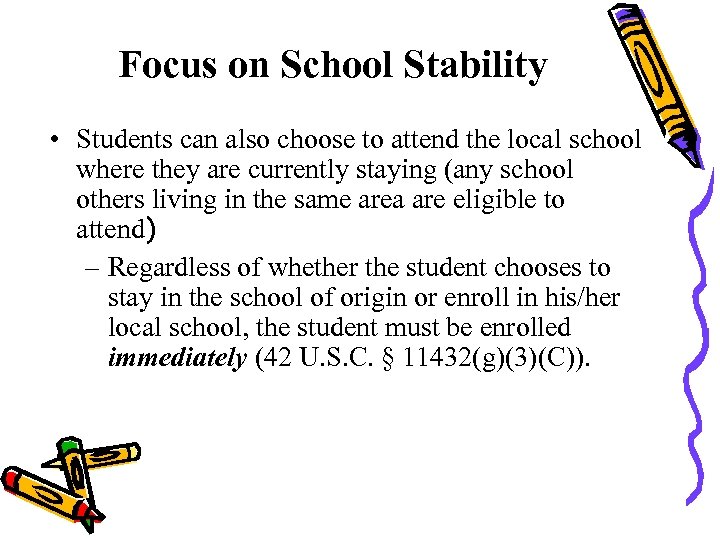 Focus on School Stability • Students can also choose to attend the local school
